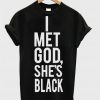 I Meet God Quote Tshirt