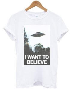 I Want To Believe T-shirt