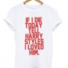 If I Die Today Cool Quote Tshirt