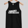 It's Fun To Do Bad Things Tanktop