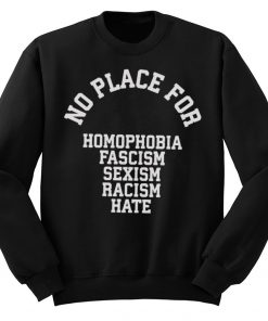 No Place For Racism Sweatshirt