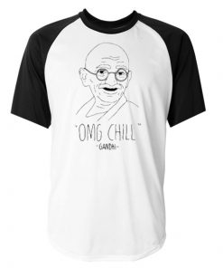 Omg Chill Gandhi Raglan Tshirt