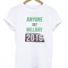 Anyone But Hillary 2016 Tshirt