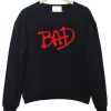 Bad Sweatshirt