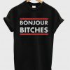 Bonjour Bitches Unisex Tshirt