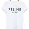 Feline Meow Inspired Tshirt