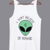 I Don’t Believe in Humans Unisex Tshirt