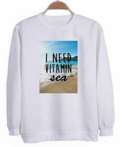I Need Vitami Sea Sweatshirt