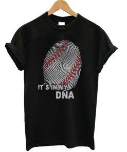 Its In My Dna Unisex Tshirt