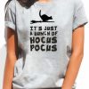 Its Just a Bunch of Hocus Pocus Unisex Tshirt