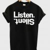 Listen Silent Tshirt