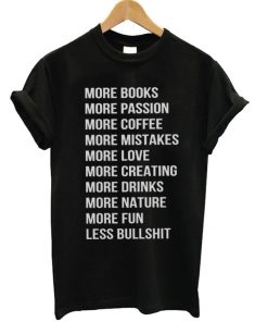 More Fun Less Bullshit Unisex Tshirt