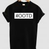 #OOTD Unisex Tshirt