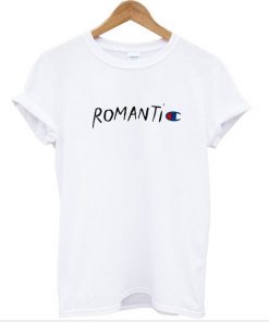 Romantic Quote Tshirt
