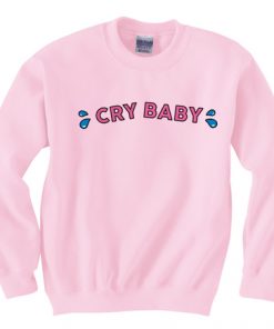Cry Baby Sweatshirt