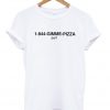 1-844-Gimme Pizza T-shirt