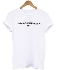 1-844-Gimme Pizza T-shirt