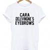 Cara Delevingne's Eyebrows Unisex Tshirt