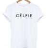 Celfie Tshirt