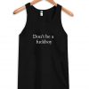 Dont Be a Fuckboy Tanktop