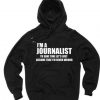 Im A Journalist Hoodie