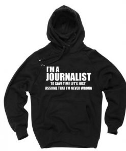 Im A Journalist Hoodie