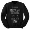 It's Close To Midnight Sweatshirt