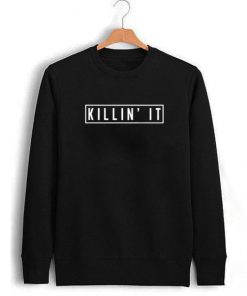 Killin It Sweatshirt
