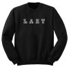 LAZY Sweatshirt