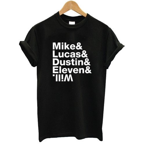 Mike Lucas Dustin Eleven Stranger Things Main Character Names T-shirt