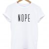 Nope Unisex T-shirt
