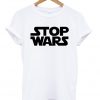 Stop Wars Tshirt