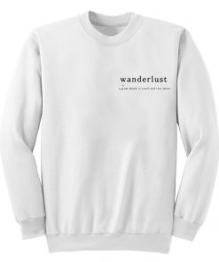 Wanderlust Noun Unisex Sweatshirt