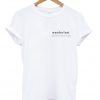Wanderlust Noun Unisex Tshirt