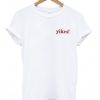 Yikes Unisex T-shirt