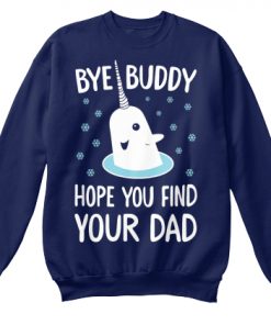 Bye Buddy Sweatshirt