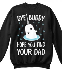 Bye Buddy Sweatshirt
