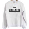 The Girls Club Unisex Sweatshirt