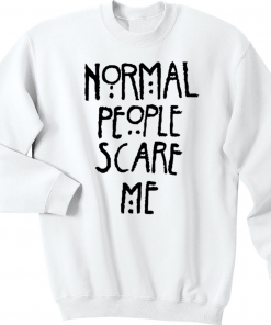 Normal People Scare Me Sweatshirt
