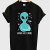 Alien Humans are Terrible T shirt