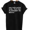 And The Satan Said Unisex T-shirt