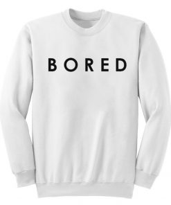 Bored Sweatshirt
