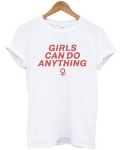 Girls Can Do Anything T-shirt