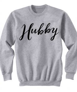 Hubby Sweatshirt