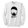 Idjit Sweatshirt