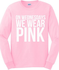 On Wednesdays We Wear Pink Sweatshirt