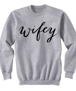 Wifey Sweatshirt