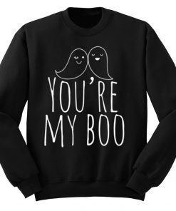 You're My Boo Sweatshirt