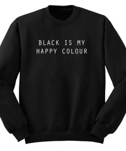 Black Is My Happy Colour Sweatshirt