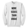 More Issues Than Vogue Sweatshirt